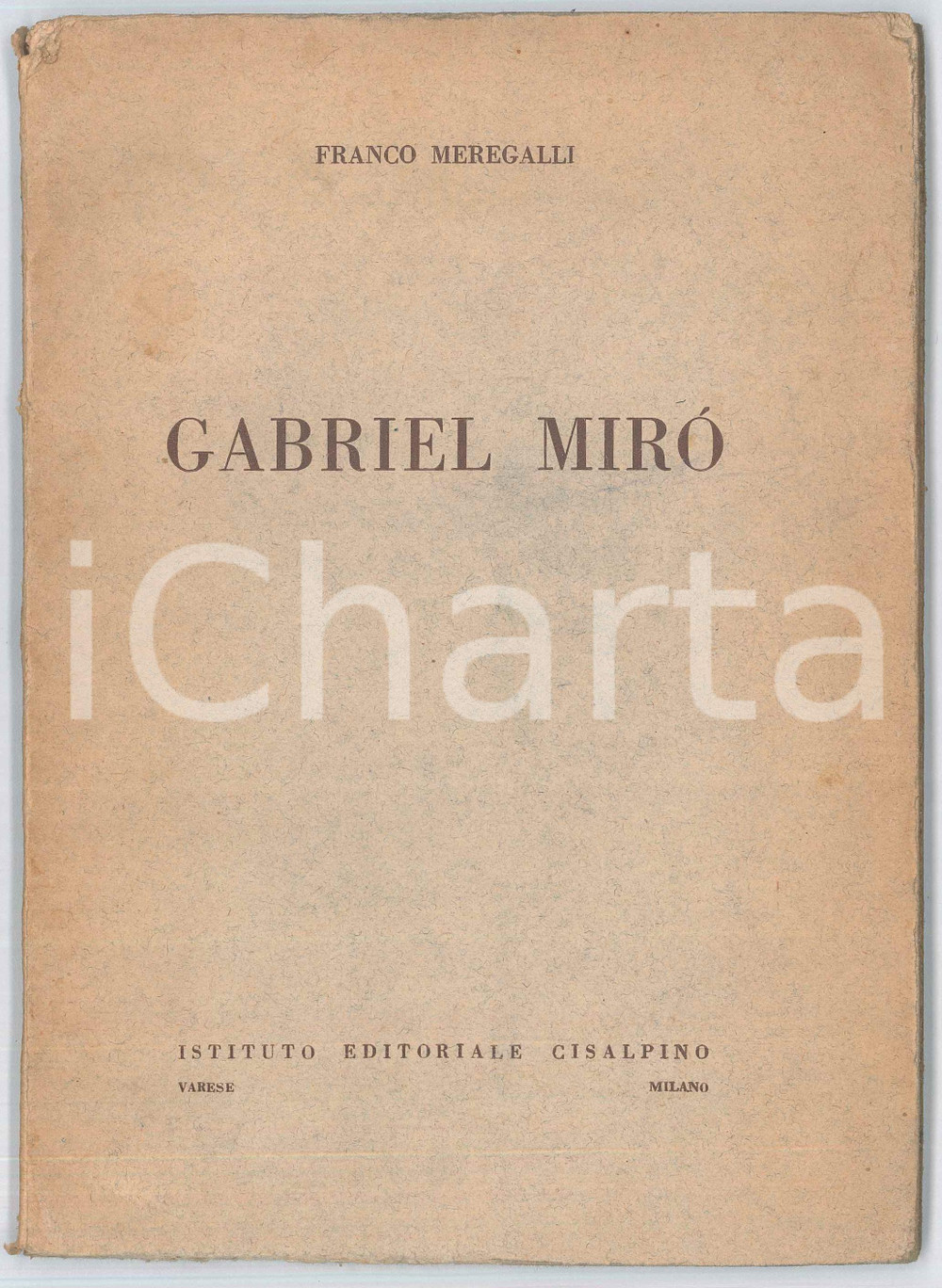 Libro, pubblicazione d epoca 1949 VARESE Franco MEREGALLI  Gabriel MIRO  Istituto Cisalpino 69 pp. 1