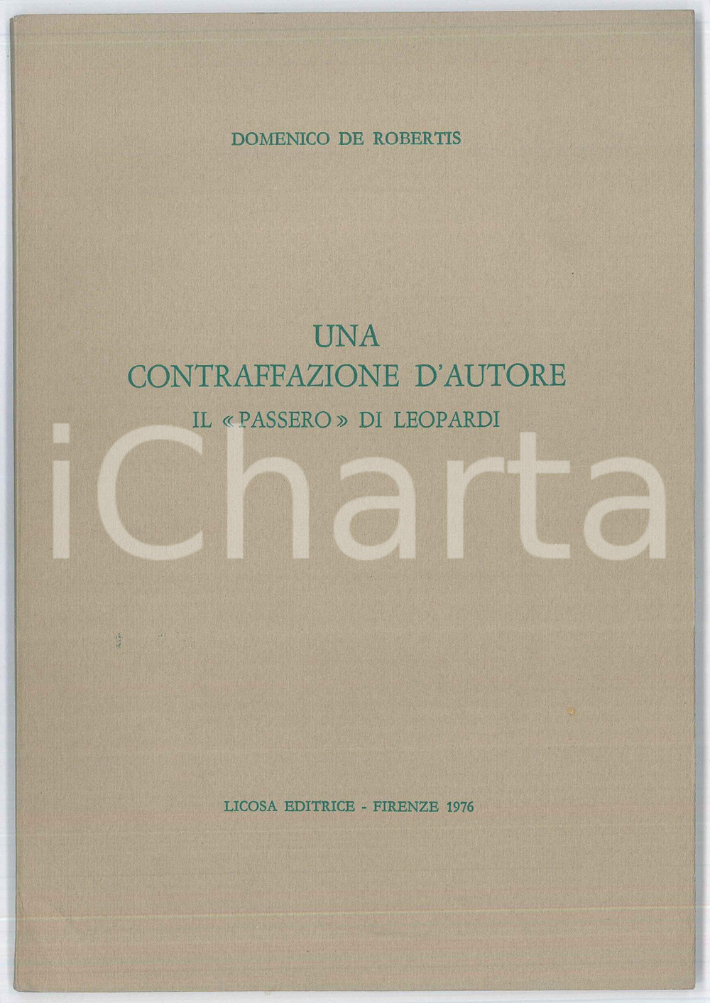 Libro, pubblicazione d epoca 1976 Domenico DE ROBERTIS Una contraffazione d autore  Il Passero di Leopardi 1