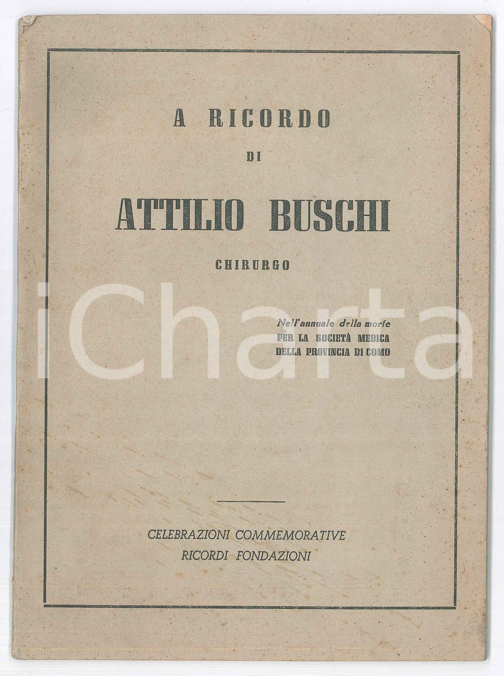Libro, pubblicazione d epoca 1945 COMO A ricordo di Attilio BUSCHI chirurgo  Pubblicazione 60 pp. 1