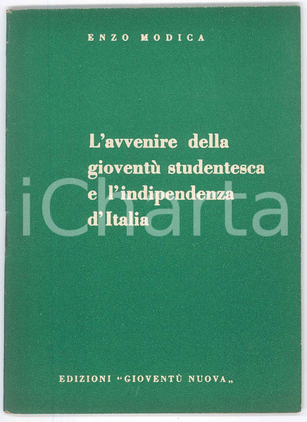 Libro, pubblicazione d epoca 1949 Enzo MODICA L avvenire della gioventù studentesca e l indipendenza d Italia 1
