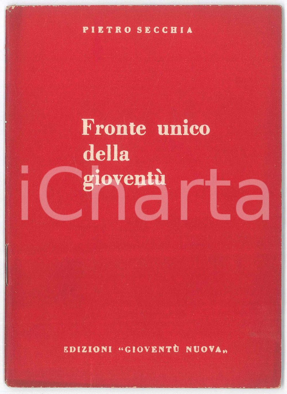 Libro, pubblicazione d epoca 1950 Pietro SECCHIA Fronte unico della gioventÃ¹ Pubblicazione 1