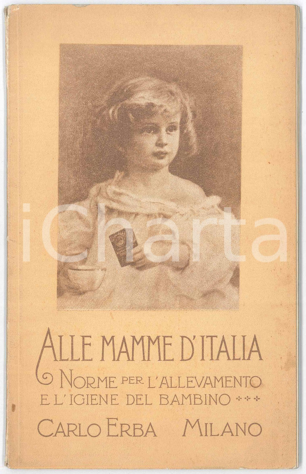 Libro, pubblicazione d epoca 1924 MILANO Ditta Carlo ERBA  Alle mamme d Italia Igiene e allevamento bambino 1