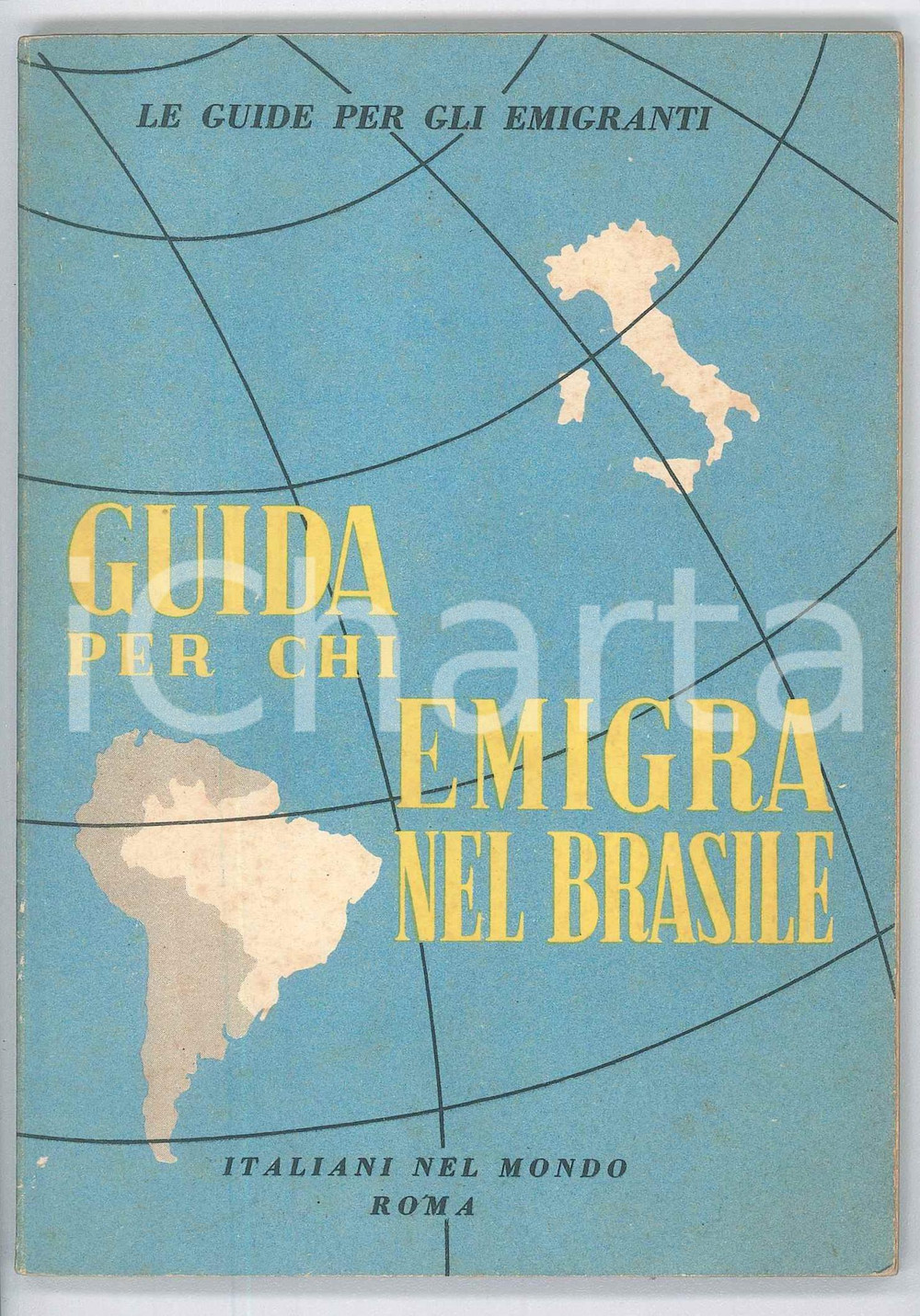 Libro, pubblicazione d epoca 1953 ITALIANI NEL MONDO Guida per chi emigra in Brasile  74 pp. 1