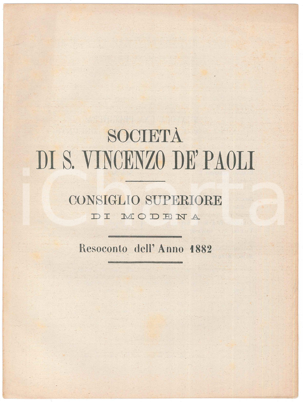 Documento originale, autentico 1883 MODENA SocietÃ  S. VINCENZO DE  PAOLI Consiglio Superiore  Resoconto 1882 1