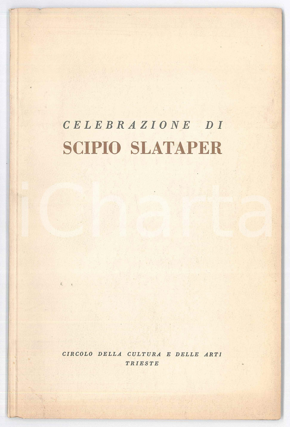 1957 TRIESTE Circolo della Cultura e delle Arti ^Celebrazione di Scipio SLATAPER Pubblicazione originale d'epoca, contenente i testi dei discorsi Raffaele de Courten, Giani Stuparich e Biagio Marin.Edizione in tiratura limitata e numerata; esemplare n&deg;499 di 500.PAGINE: 37   FAIR/discreto minime smussature marginali e brunitura in copertina Formato: 17x23 cm originale e autentica 1