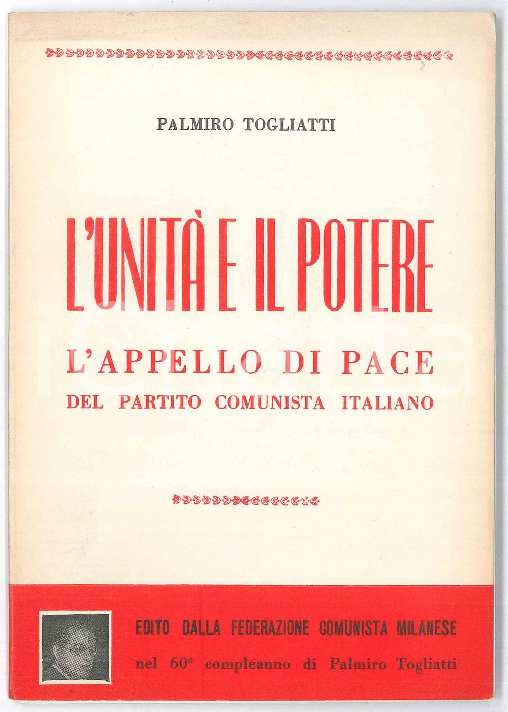 Libro, pubblicazione d epoca 1953 Palmiro TOGLIATTI L unitÃ  e il potere  Appello di pace PCI MILANO 1