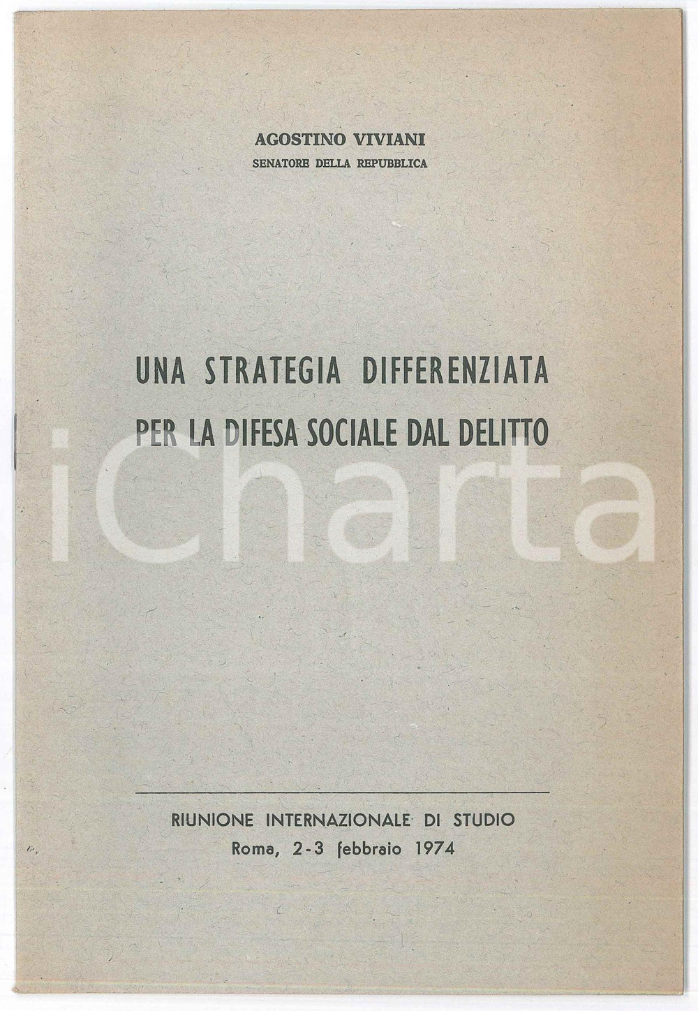 Libro, pubblicazione d epoca 1974 Agostino VIVIANI Strategia differenziata per la difesa sociale dal delitto 1
