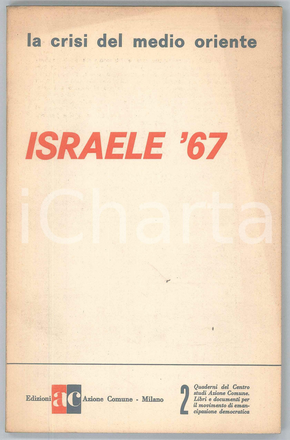 Libro, pubblicazione d epoca 1967 MILANO AZIONE COMUNE Israele  67  La crisi del Medio Oriente nÂ°2 1