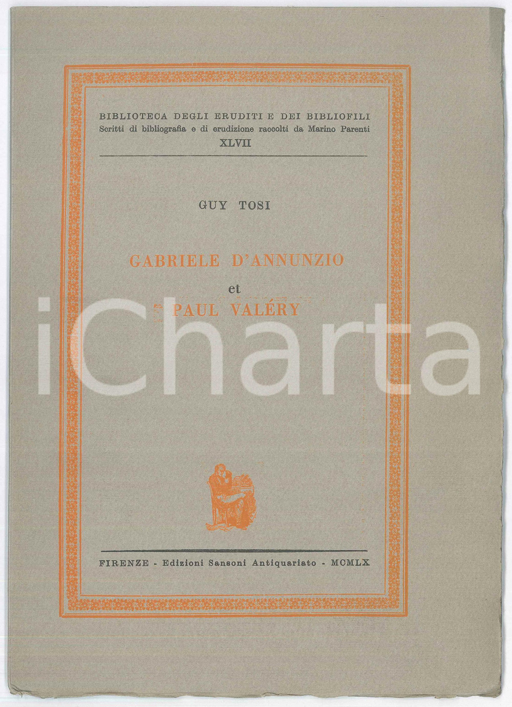 Libro, pubblicazione d epoca 1960 Guy TOSI Gabriele D Annunzio et Paul ValÃ©ry Biblioteca degli Eruditi 1