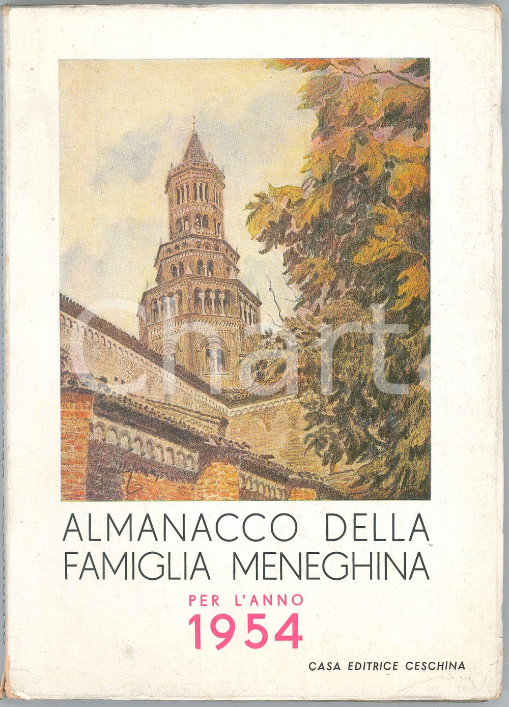 1954 ALMANACCO FAMIGLIA MENEGHINA Milano ottocentesca - Otto Cima *CESCHINA Pubblicazione d'epoca illustrata, con copertina flessibile. EDITORE: Ceschina - MilanoPAGINE: 136  FAIR/discreto buone condizioni interne, ma piegature in copertina e piccoli strappi al dorso Formato: 17x24 cm originale e autentica 1