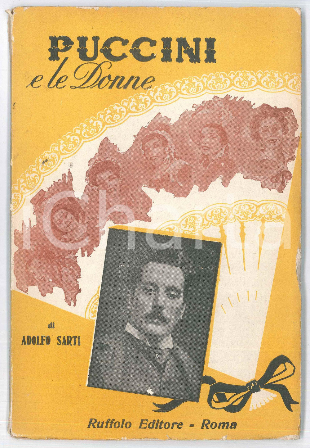 Libro, pubblicazione d epoca 1950 Adolfo SARTI Puccini e le donne  RUFFOLO Editore 32 pp. ILLUSTRATO 1