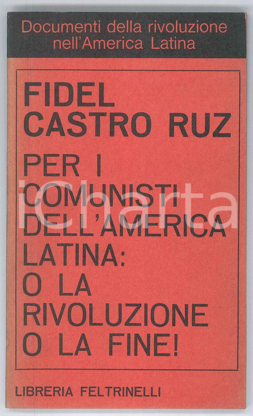 Libro, pubblicazione d epoca 1967 Fidel CASTRO RUZ Per i comunisti dell America Latina LIBRERIA FELTRINELLI 1