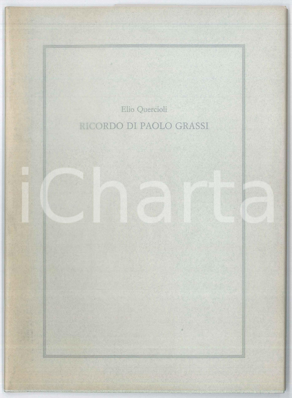 Libro, pubblicazione d epoca 1999 Elio QUERCIOLI Ricordo di Paolo GRASSI Edizione Skira fuori commercio 1
