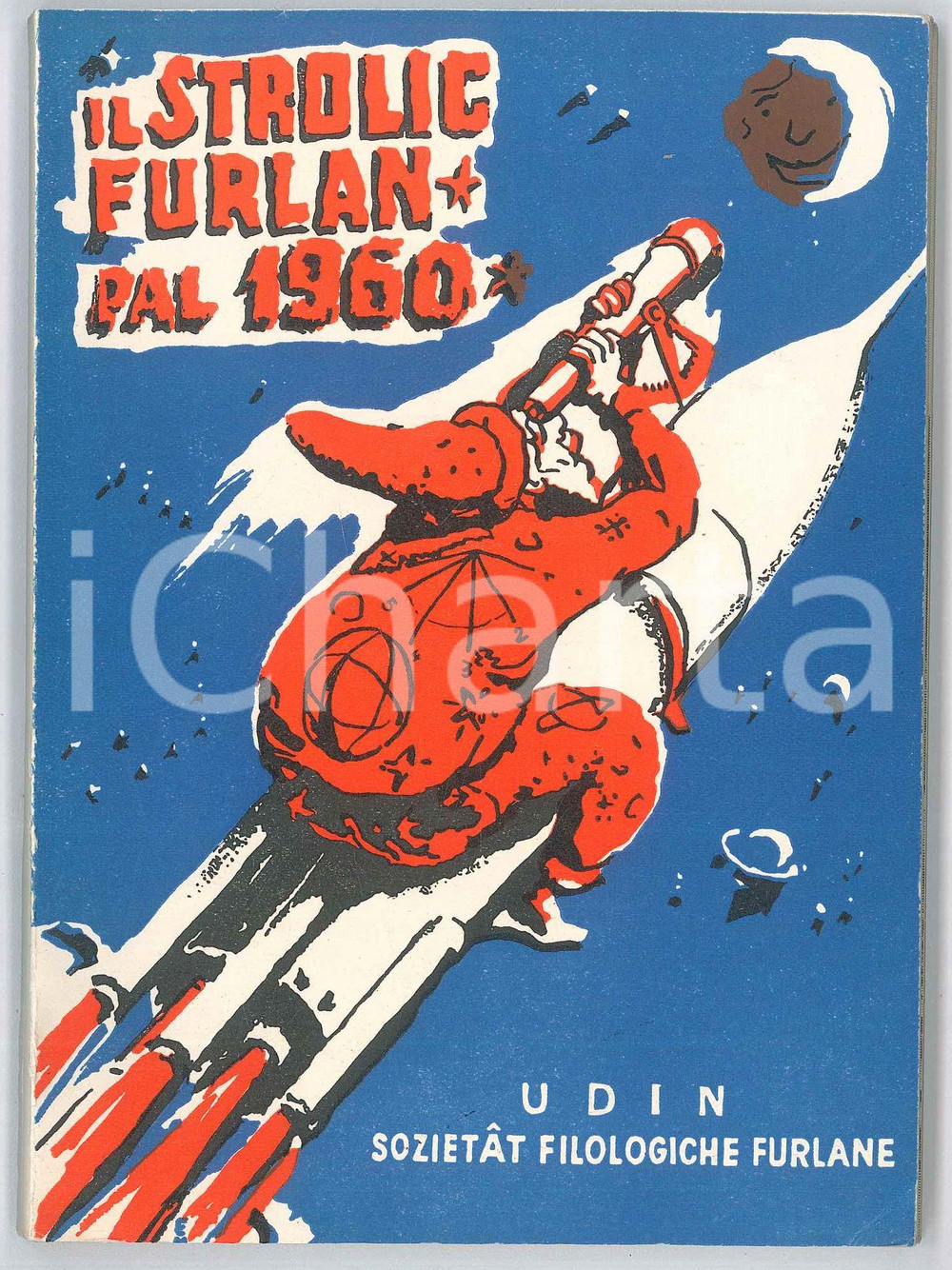 Libro, pubblicazione d epoca 1959 IL STROLIC FURLAN PAL 1960 Sozietat filologiche furlane UDIN Pubblicazione 1