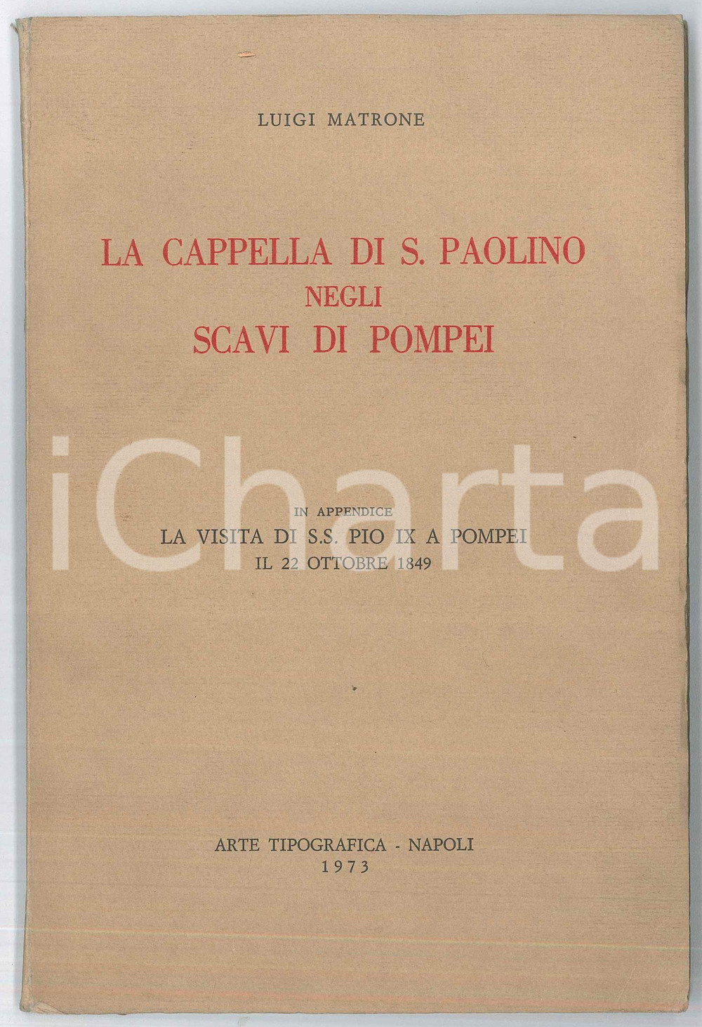 Libro, pubblicazione d epoca 1973 Luigi MATRONE Cappella di San Paolino negli scavi di Pompei  Pubblicazione 1