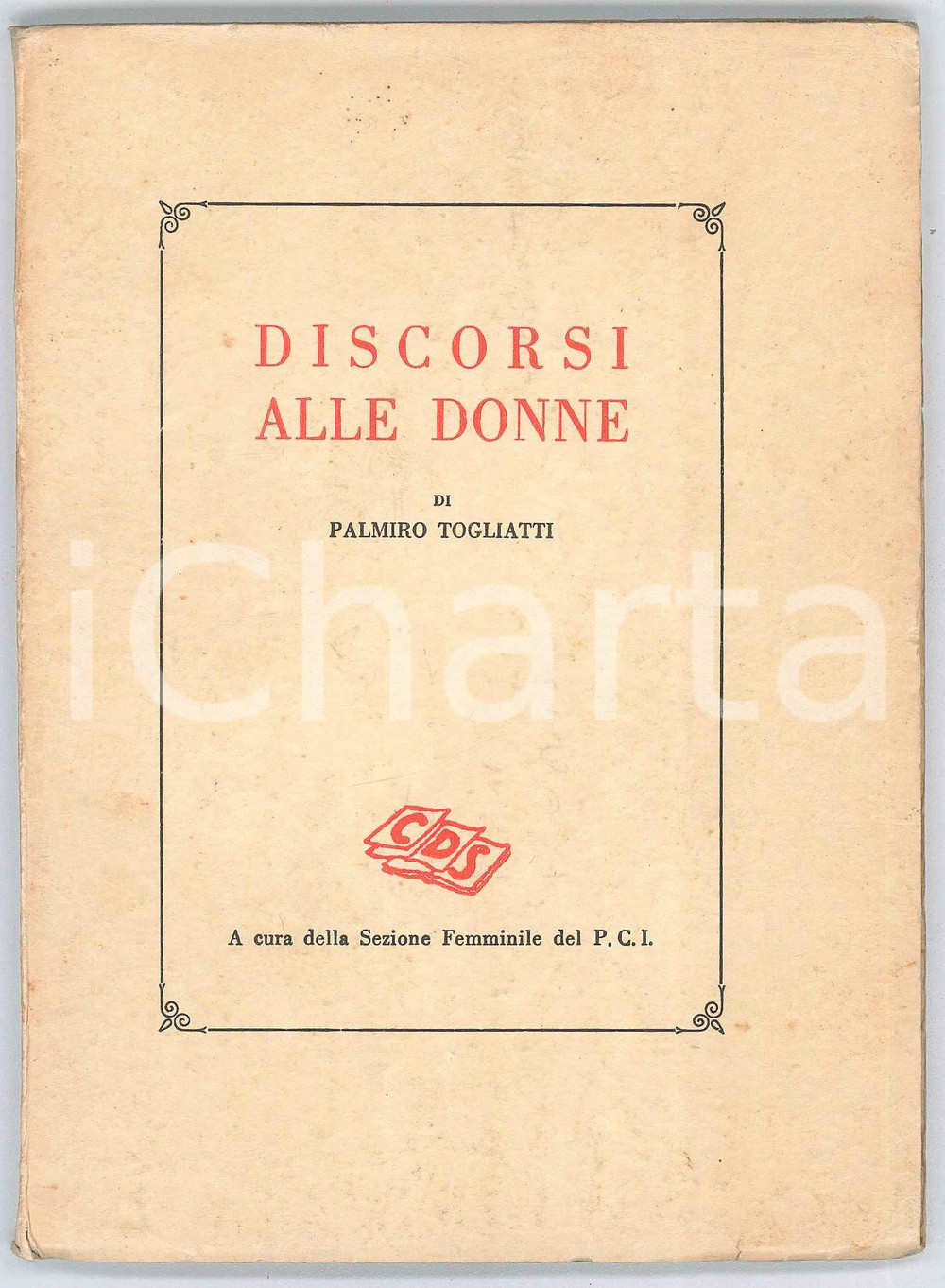 Libro, pubblicazione d epoca 1953 Palmiro TOGLIATTI Discorsi alle donne CDS Sezione femminile del PCI 1
