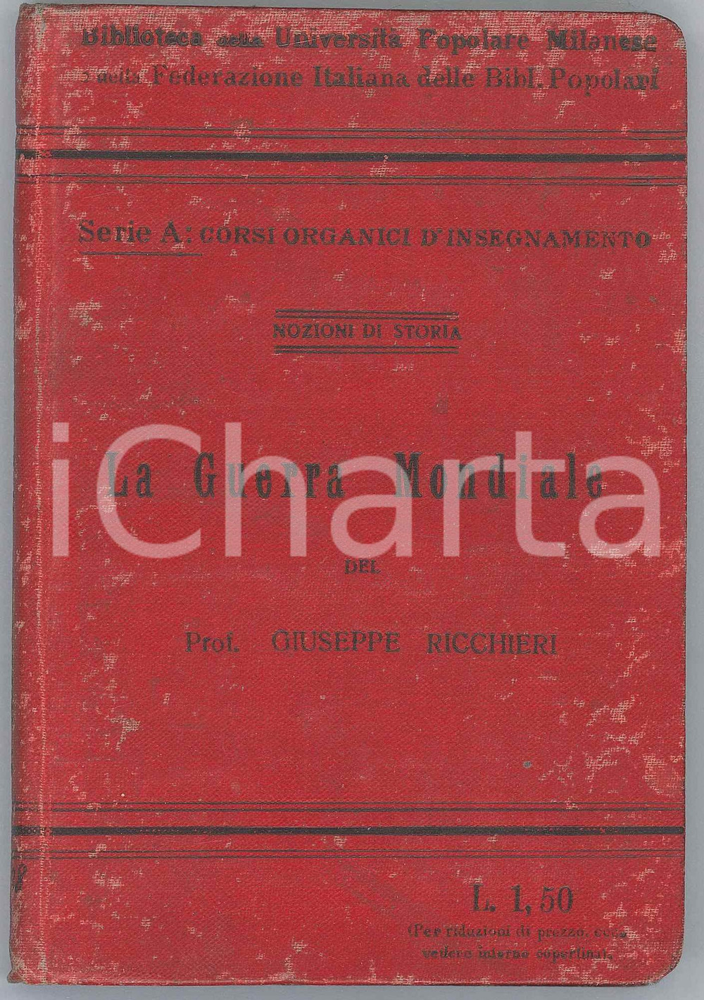 1915 Giuseppe RICCHIERI Guerra Mondiale *Biblioteca UniversitÃ  popolare milanese Pubblicazione d'epoca. Con mappe.EDITORE: Biblioteca dell'Universit&agrave; Popolare MilaneseCOLLANA: Serie A - Corsi organici di approfondimentoPAGINE: 177 POOR/danneggiato Bruniture, macchie in copertina Formato: 11x16 cm originale e autentica 1