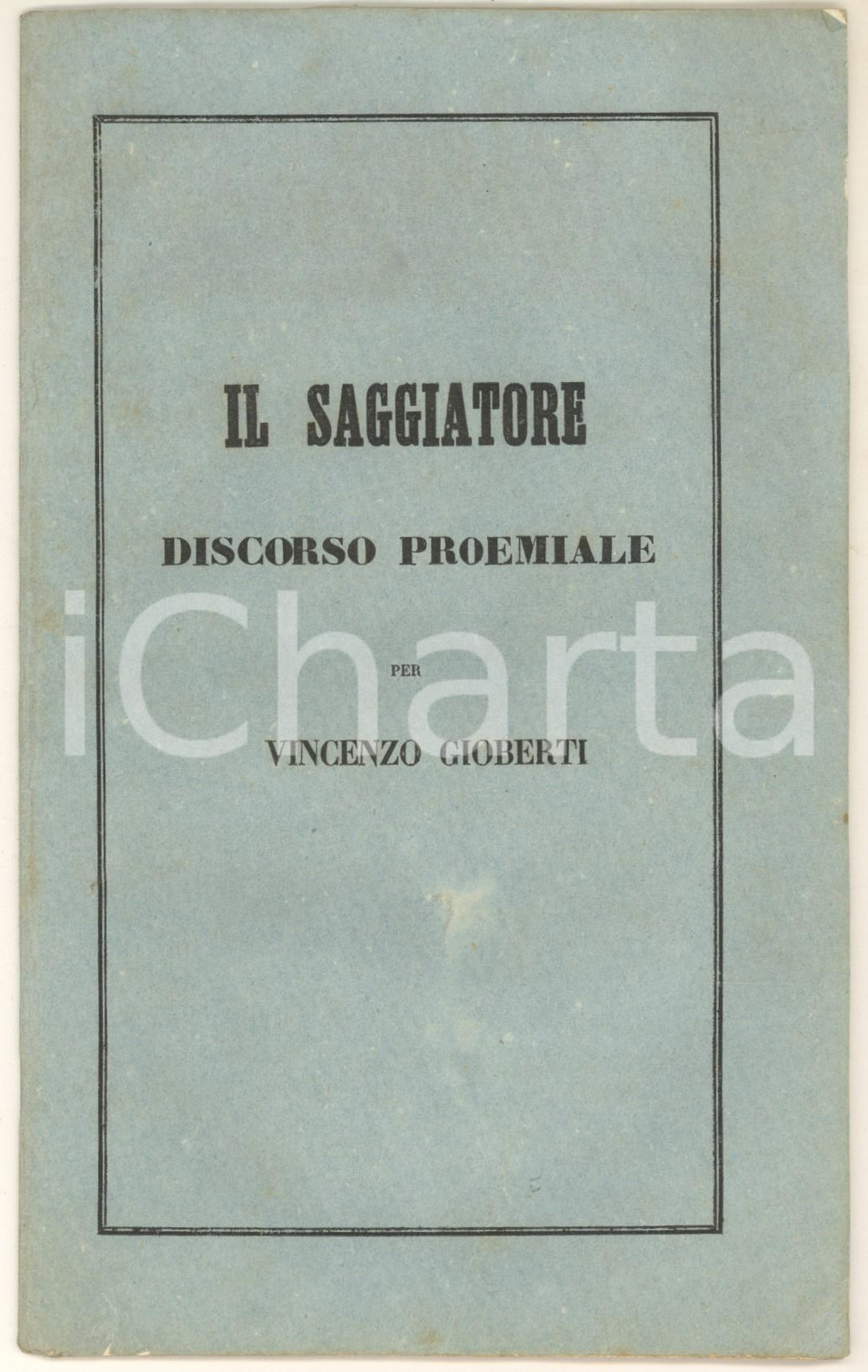 Libro, pubblicazione d epoca 1849 IL SAGGIATORE  Discorso proemiale per Vincenzo Gioberti Tip. FERRERO 1