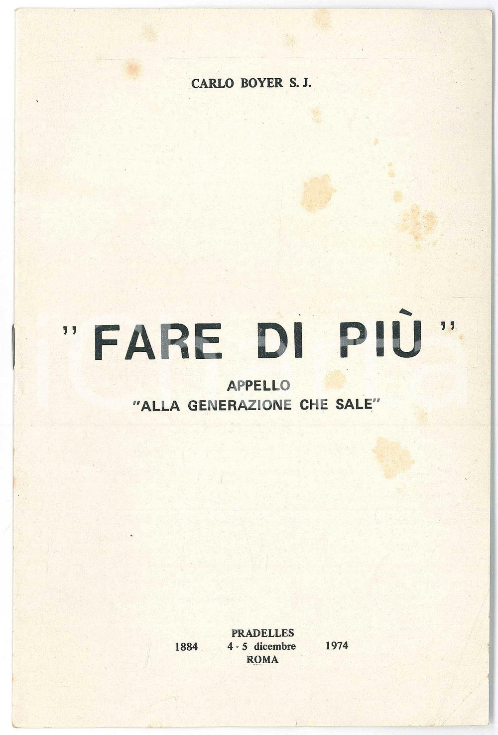 Libro, pubblicazione d epoca 1974 Padre Carlo BOYER  Fare di piÃ¹. Appello alla generazione che sale 6 pp. 1