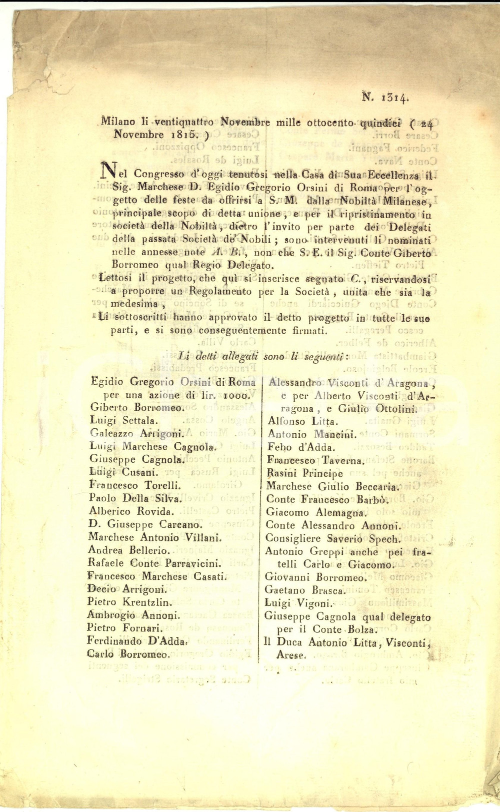 1815 MILANO Nascita di una SocietÃ  dei Nobili - Elenco dei partecipanti Raro e interessante documento a stampa, relativo al progetto di una societ&agrave; nobiliare, con elenco dei gentiluomini interessati all'adesione.CONDIZIONI: FAIR ( piegature d'epoca e bruniture; piccoli tagli al margine superiore)FORMATO: 22x34 cm    originale e autentica 1