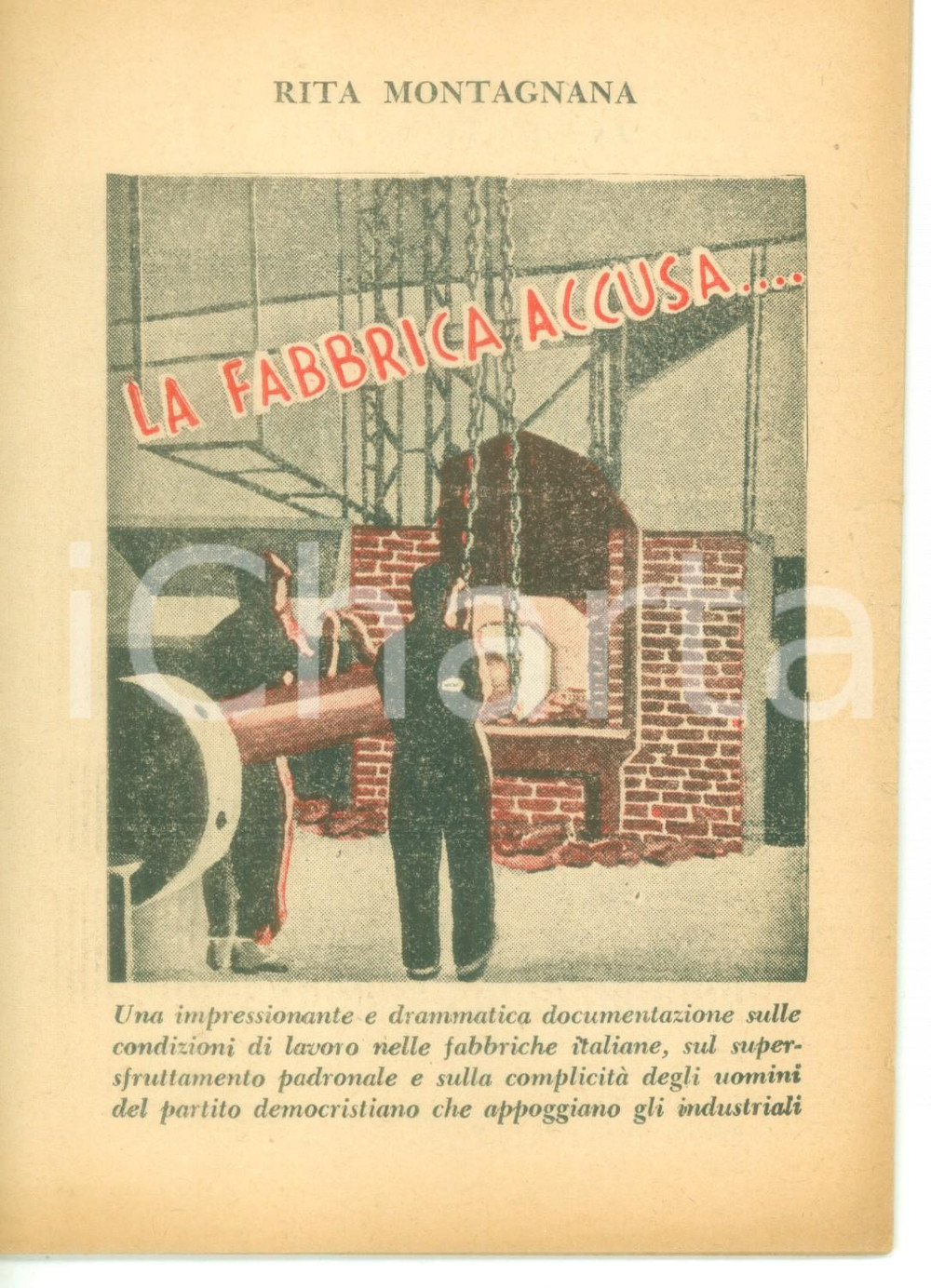 1953 Rita MONTAGNANA La fabbrica accusa... - Partito Comunista Italiano 29 pp. Pubblicazione d'epoca.Supplemento al "Quaderno dell'attivista" n. 7.FORMATO: 14x20 cmPAGINE: 29 CONDIZIONI: FAIR (buone condizioni generali, ma ingiallimento e strappi di circa 1 cm in copertina)    originale e autentica 1