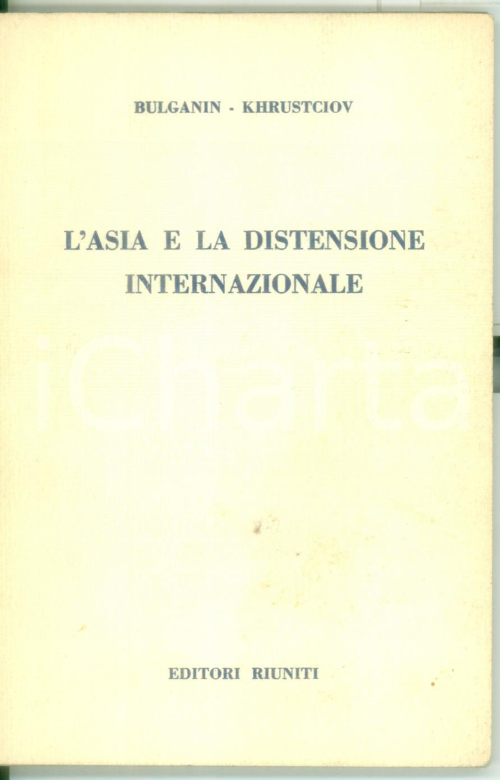 Libro, pubblicazione d epoca 1956 Nikolai BULGANIN  Nikita CHRUSCEV L Asia e la distensione internazionale 1