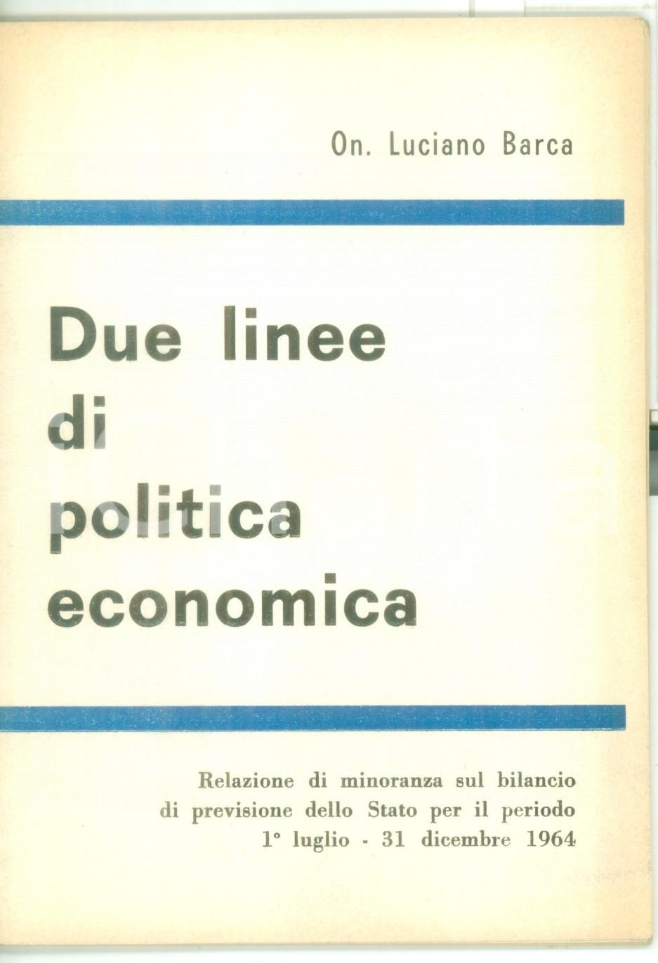 Materiale pubblicitario d’epoca 1964 PCI Luciano BARCA Due linee di politica economica  Relazione bilancio 1