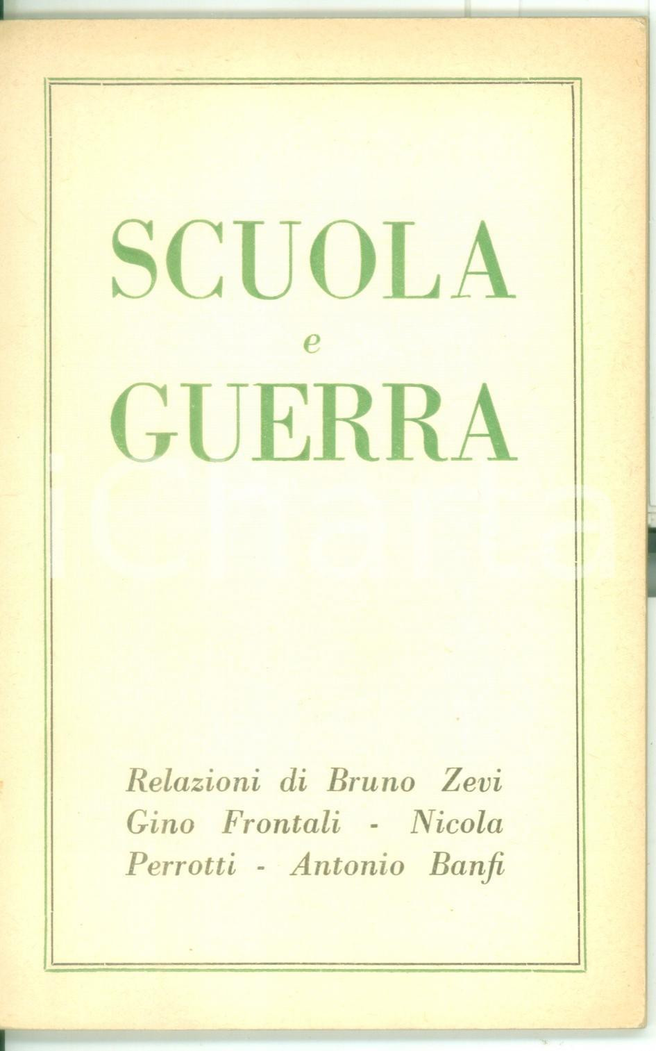 Libro, pubblicazione d epoca 1951 AA. VV. Scuola e guerra  Relazioni di ZEVI  FRONTALI  PERROTTI  BANFI 1