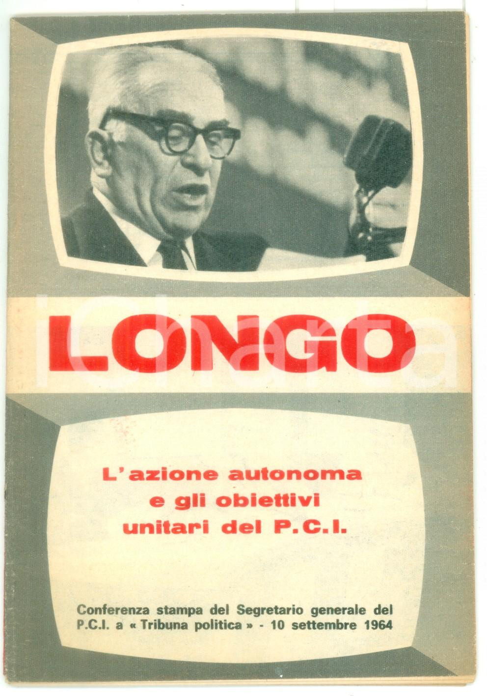 Materiale pubblicitario d’epoca 1964 Luigi LONGO L azione autonoma e gli obiettivi unitari del PCI  38 pp. 1