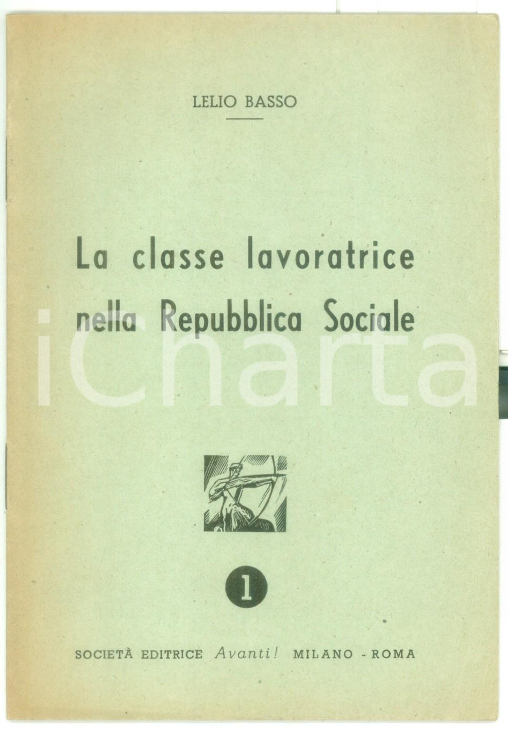 Libro, pubblicazione d epoca 1945 Lelio BASSO  La classe lavoratrice nella Repubblica Sociale  Ed. AVANTI! 1