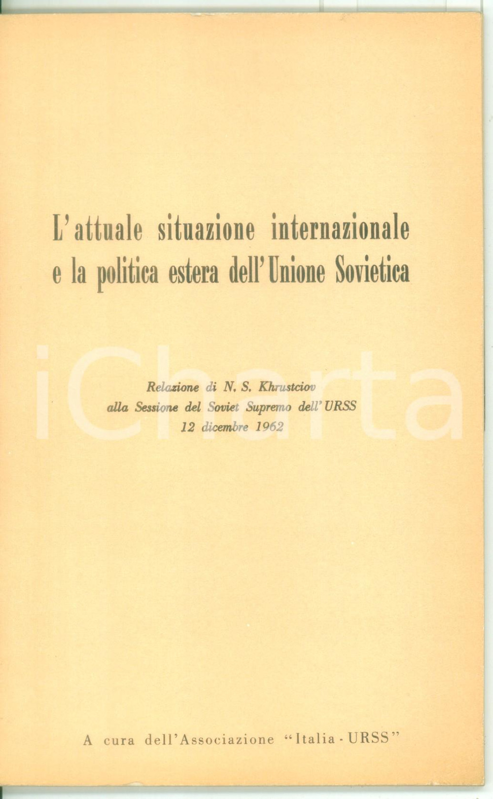 Libro, pubblicazione d epoca 1962 Nikita CHRUSCEV Situazione internazionale e politica dell Unione Sovietica 1