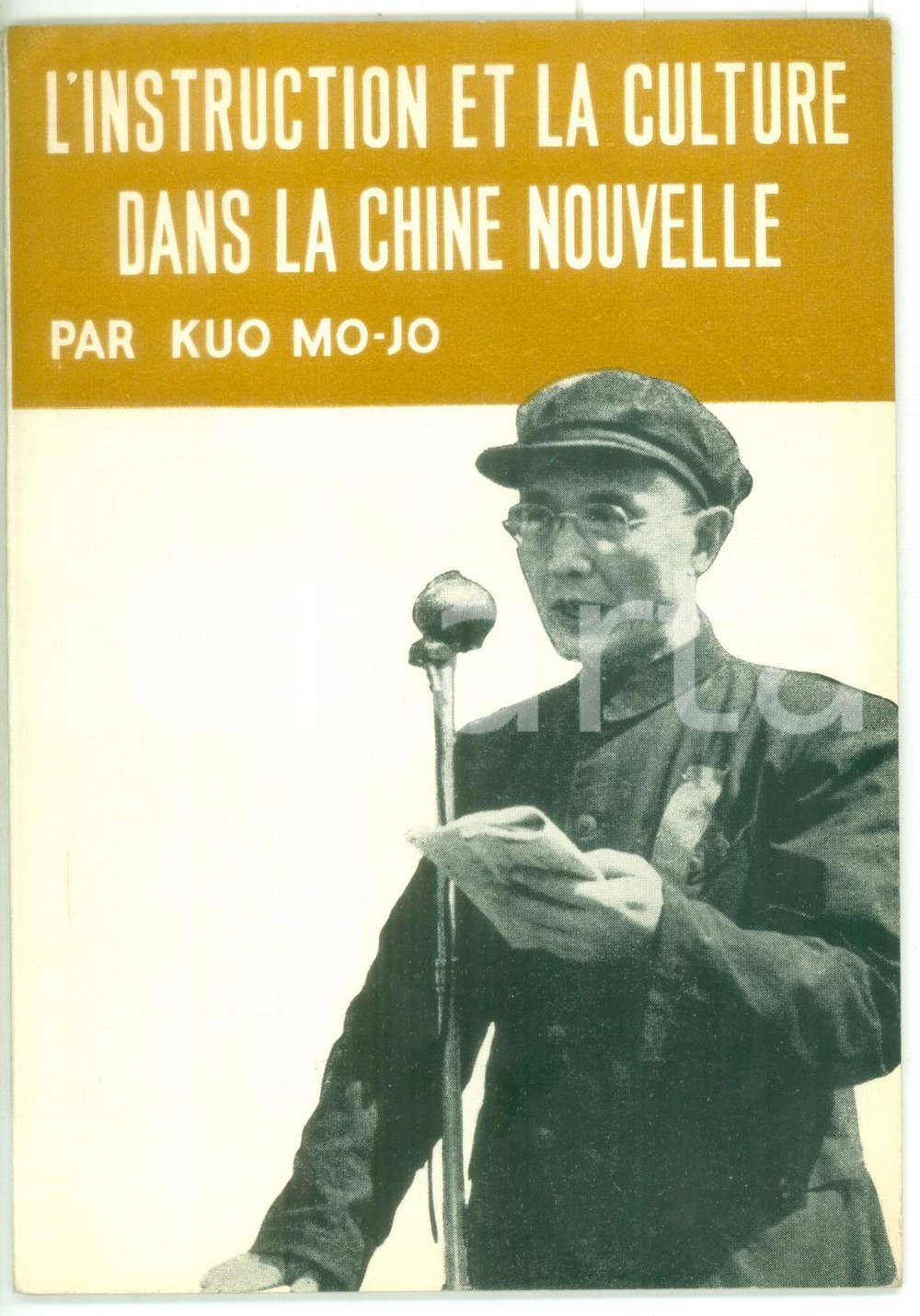 Libro, pubblicazione d epoca 1950 Kuo MOJO L instruction et la culture dans la Chine nouvelle  34 p. 1