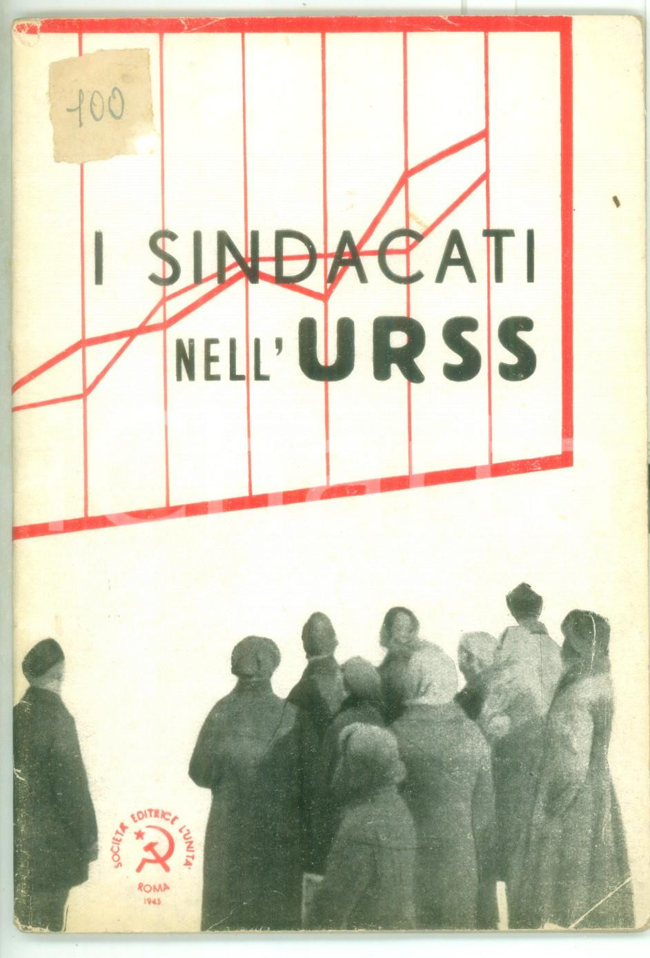 Libro, pubblicazione d epoca 1945 ROMA I sindacati nell URSS  SocietÃ  editrice L UNITÃ€  PCI 37 pp. 1