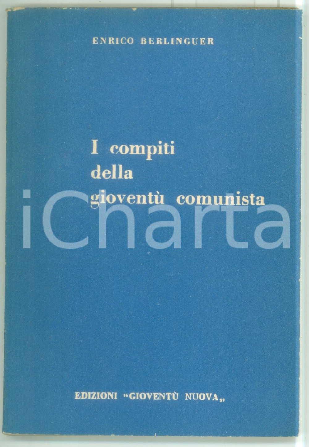 1950 Enrico BERLINGUER I compiti della gioventÃ¹ comunista - Ed. GIOVENTÃ™ NUOVA Pubblicazione d'epoca.Rapporto presentato al 12&deg; Congresso Nazionale della FGCI. PAGINE: 94 CONDIZIONI: G (ma scritta a biro in quarta di copertina)     originale e autentica 1