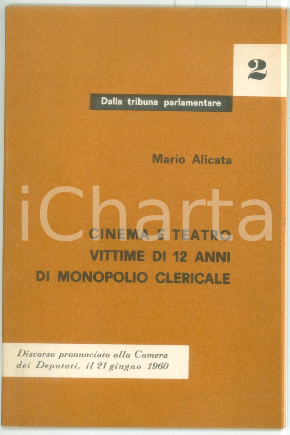 Libro, pubblicazione d epoca 1960 Mario ALICATA Cinema e teatro vittime di 12 anni di monopolio clericale 1