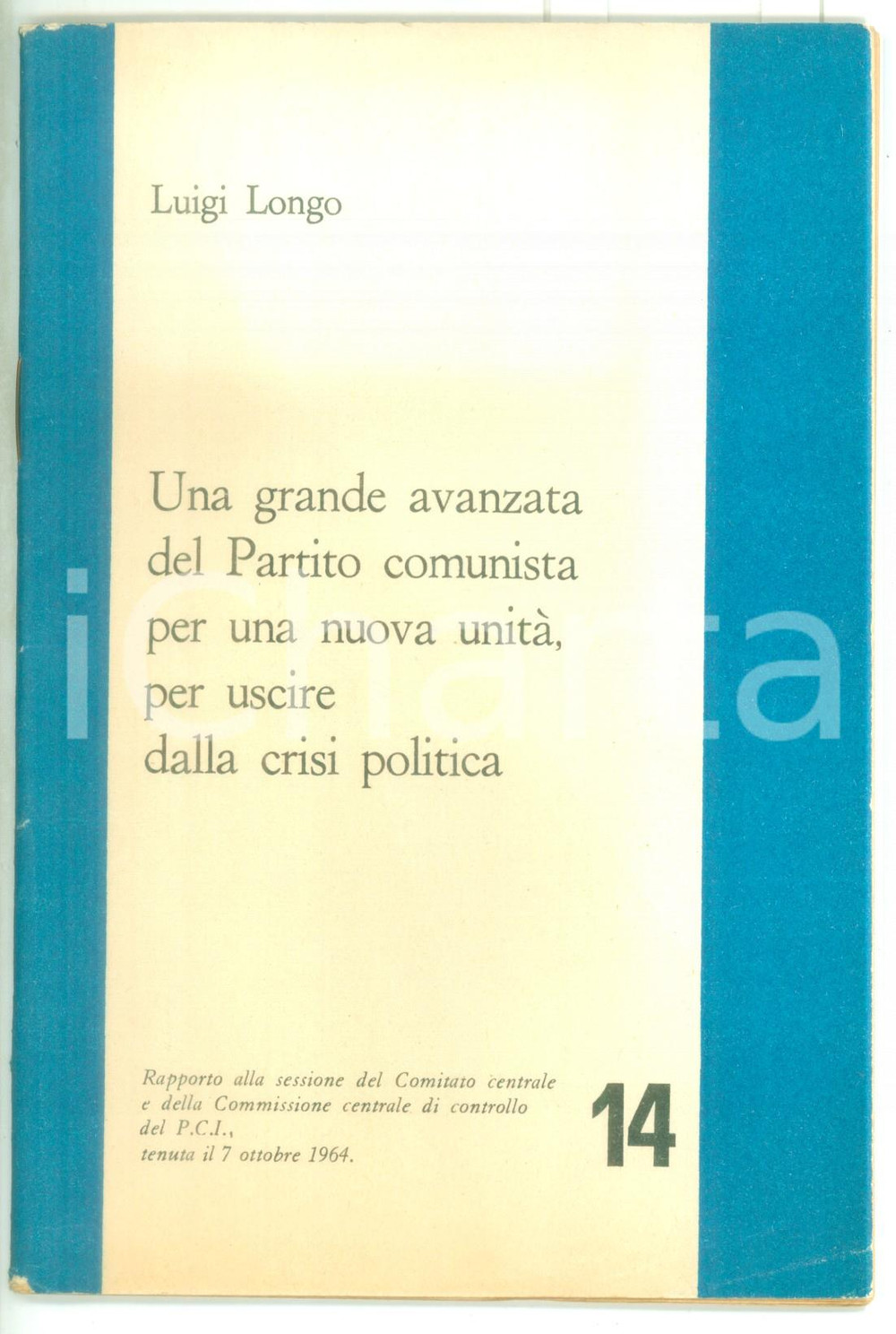 Libro, pubblicazione d epoca 1964 Luigi LONGO Una grande avanzata del Partito comunista per una nuova unitÃ 1