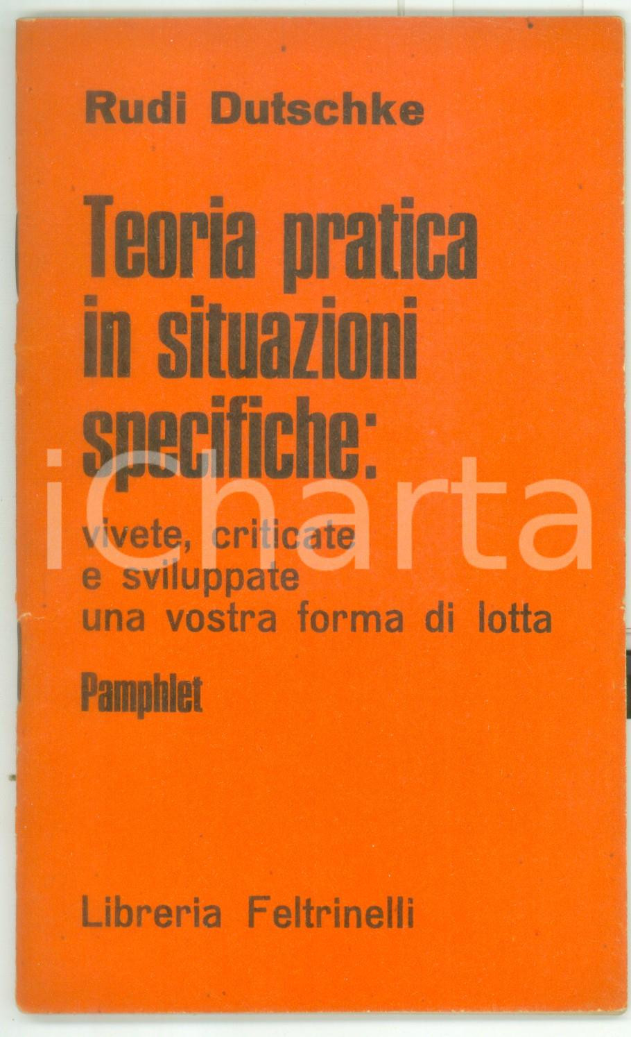 Libro, pubblicazione d epoca 1968 Rudi DUTSCHKE Teoria pratica in situazioni specifiche  FELTRINELLI 31 pp. 1