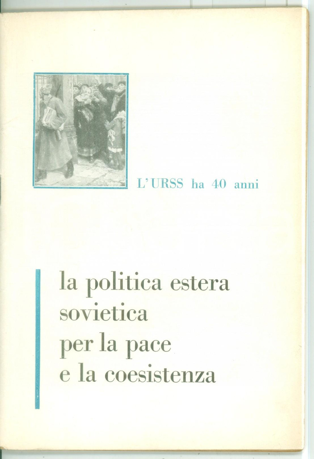 Libro, pubblicazione d epoca 1962 PCI La politica estera sovietica per la pace e la coesistenza  62 pp. 1