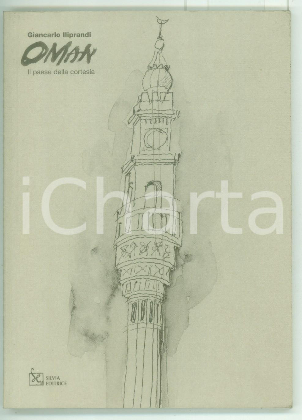Libro, pubblicazione d epoca 2000 Giancarlo ILIPRANDI Oman  Il paese della cortesia  SILVIA EDITRICE 46 pp. 1