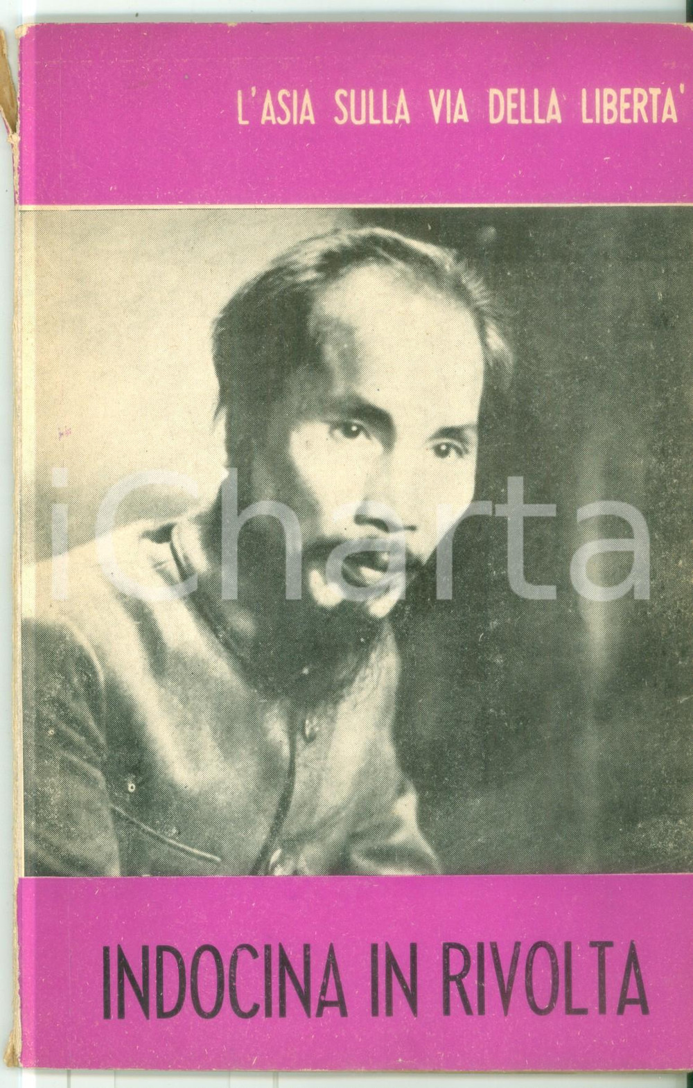 Libro, pubblicazione d epoca 1949 Indocina in rivolta  L Asia sulla via della libertÃ   Ed. CULTURA SOCIALE 1