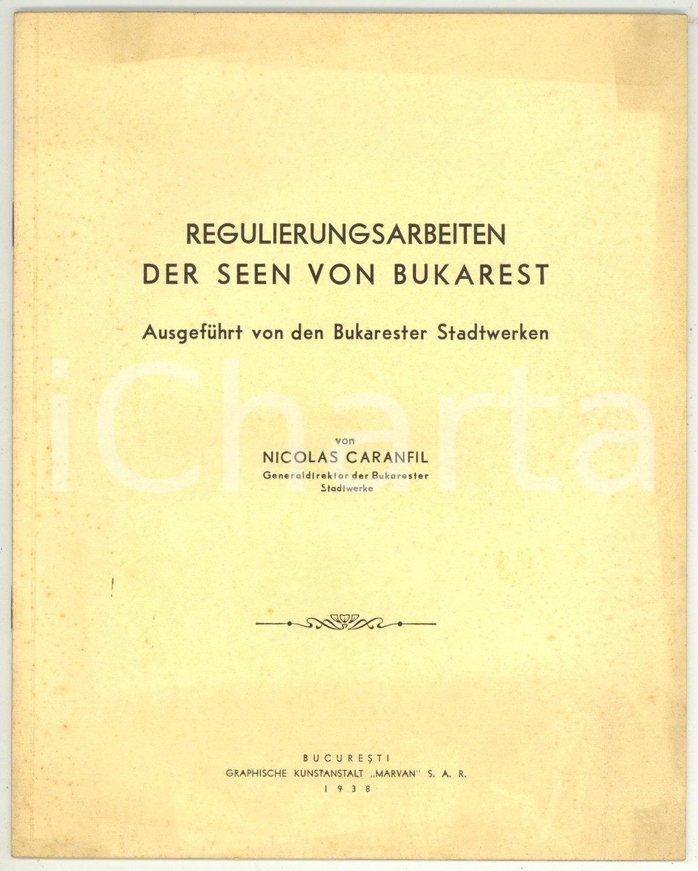 1938 Nicolas CARANFIL - Regulierungsarbeiten der seen von Bukarest 24 pp. Pubblicazione d'epoca con illustrazioni b/n. PAGINE: 24 pp. + cartina CONDIZIONI: G (ma lievi piegature)    originale e autentica 1