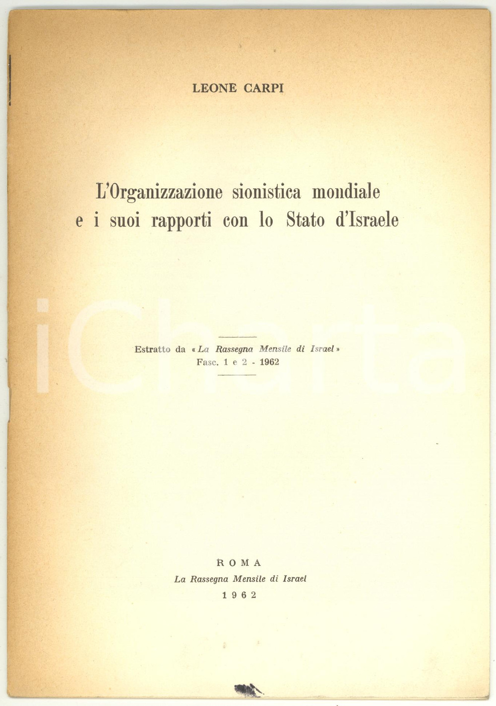 1962 Leone CARPI L'Organizzazione sionistica e i rapporti con lo Stato d'Israele Pubblicazione d'epoca viaggiata dal titolo: "L'Organizzazione sionistica mondiale e i suoi rapporti con lo Stato d'Israele".Estratto da "La Rassegna Mensile di Israel" - Fasc. 1-2. PAGINE: 18 CONDIZIONI: G (ma lieve piegatura orizzontale)    originale e autentica 1