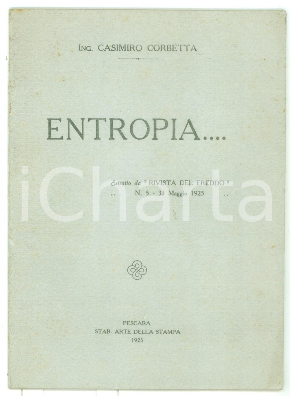 Libro, pubblicazione d epoca 1925 Casimiro CORBETTA Entropia...  Estratto da Rivista del Freddo nÂ° 5 1