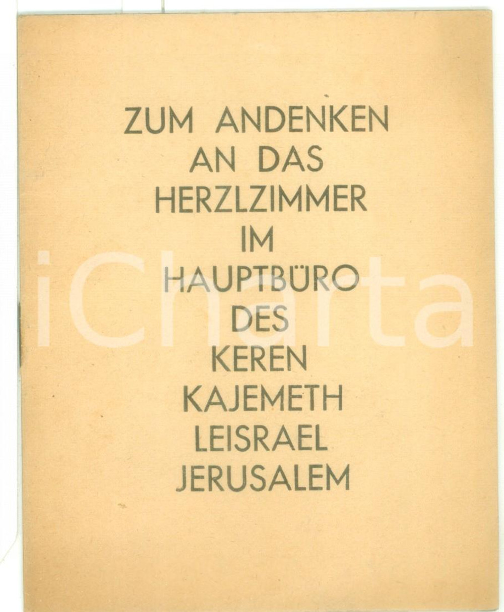 1958 JERUSALEM Keren Kayemet Leisrael - Zum Andenken an Theodor HERZL 16 pp. Pubblicazione d'epoca in lingua tedesca con illustrazioni b/n dal titolo: "Zum Andenken an das Herzlzimmer im Hauptb&uuml;ro des Keren Kayemeth Leisrael Jerusalem". PAGINE: 16 CONDIZIONI: G (ma lieve piegatura all'angolo inferiore destro in copertina)    originale e autentica 1