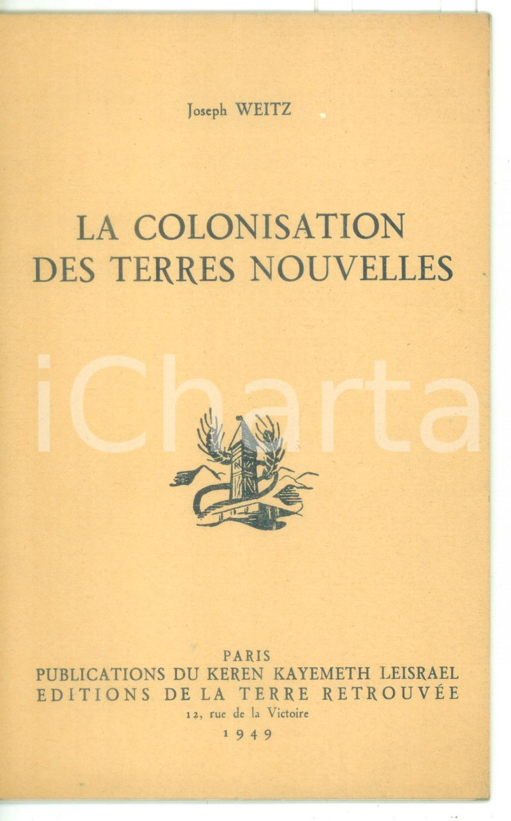 Libro, pubblicazione d epoca 1949 Joseph WEITZ La colonisation des terres nouvelles  KEREN KAYEMETH LEISRAEL 1