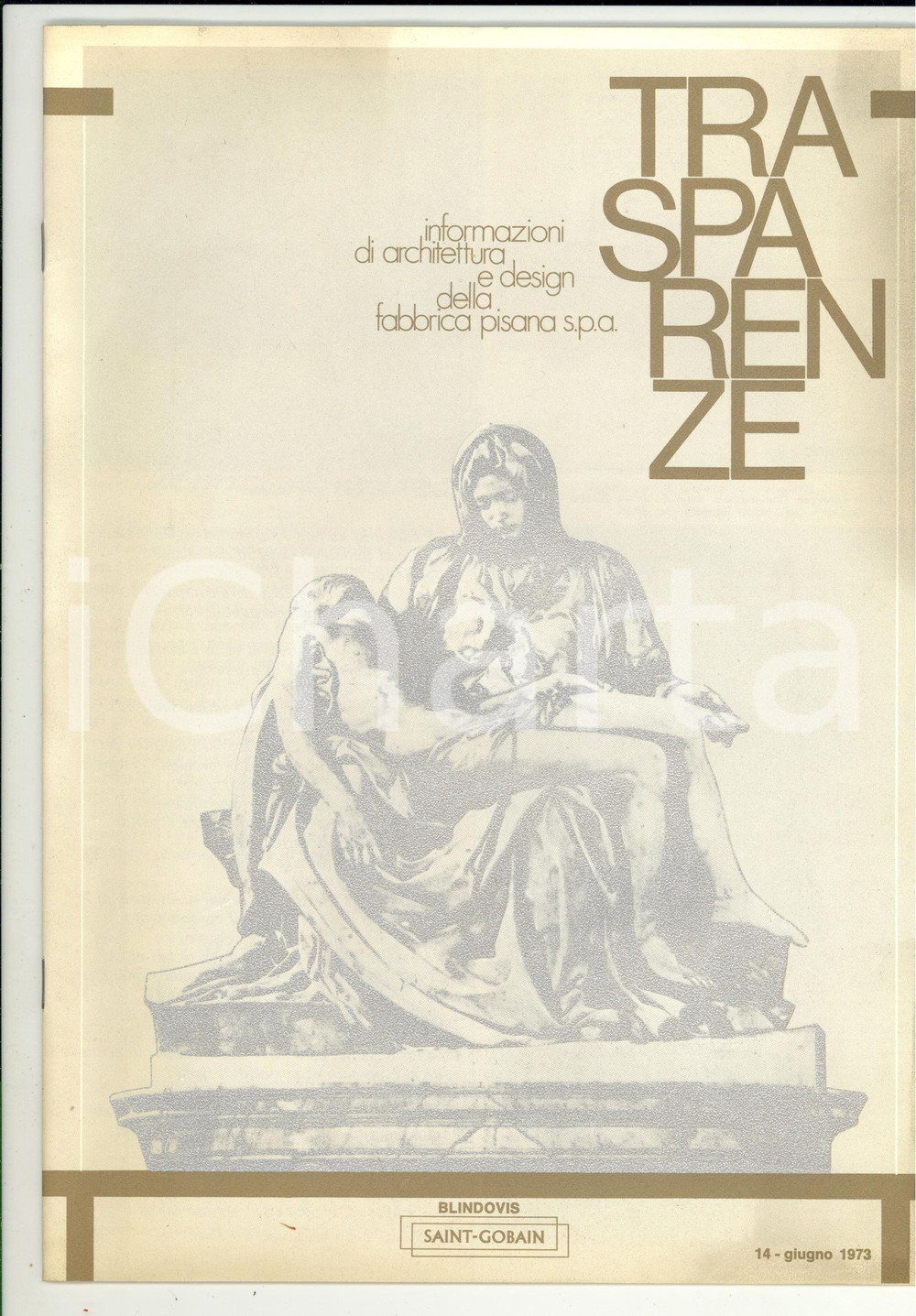1973 TRASPARENZE La "PietÃ  restaurata - Concorso di Saint-Gobain - Rivista nÂ° 14 Rivista d'epoca. PAGINE: 22  CONDIZIONI: G (ma lieve ingiallimento in copertina)    originale e autentica 1