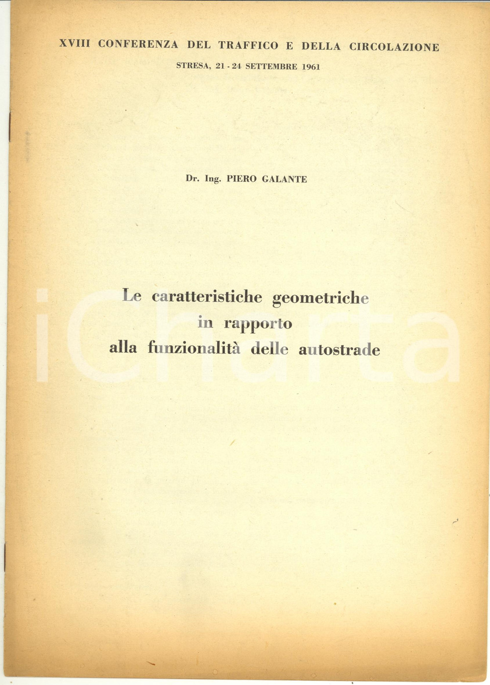 Libro, pubblicazione d epoca 1961 Piero GALANTE Caratteristiche geometriche e funzionalitÃ  delle autostrade 1