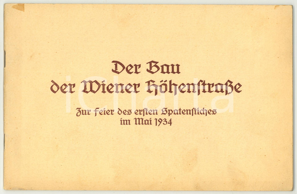 Libro, pubblicazione d epoca 1934 Der Bau der Wiener HÃ¶henstrasse  Fur feier des ersten Spatenstiches 1