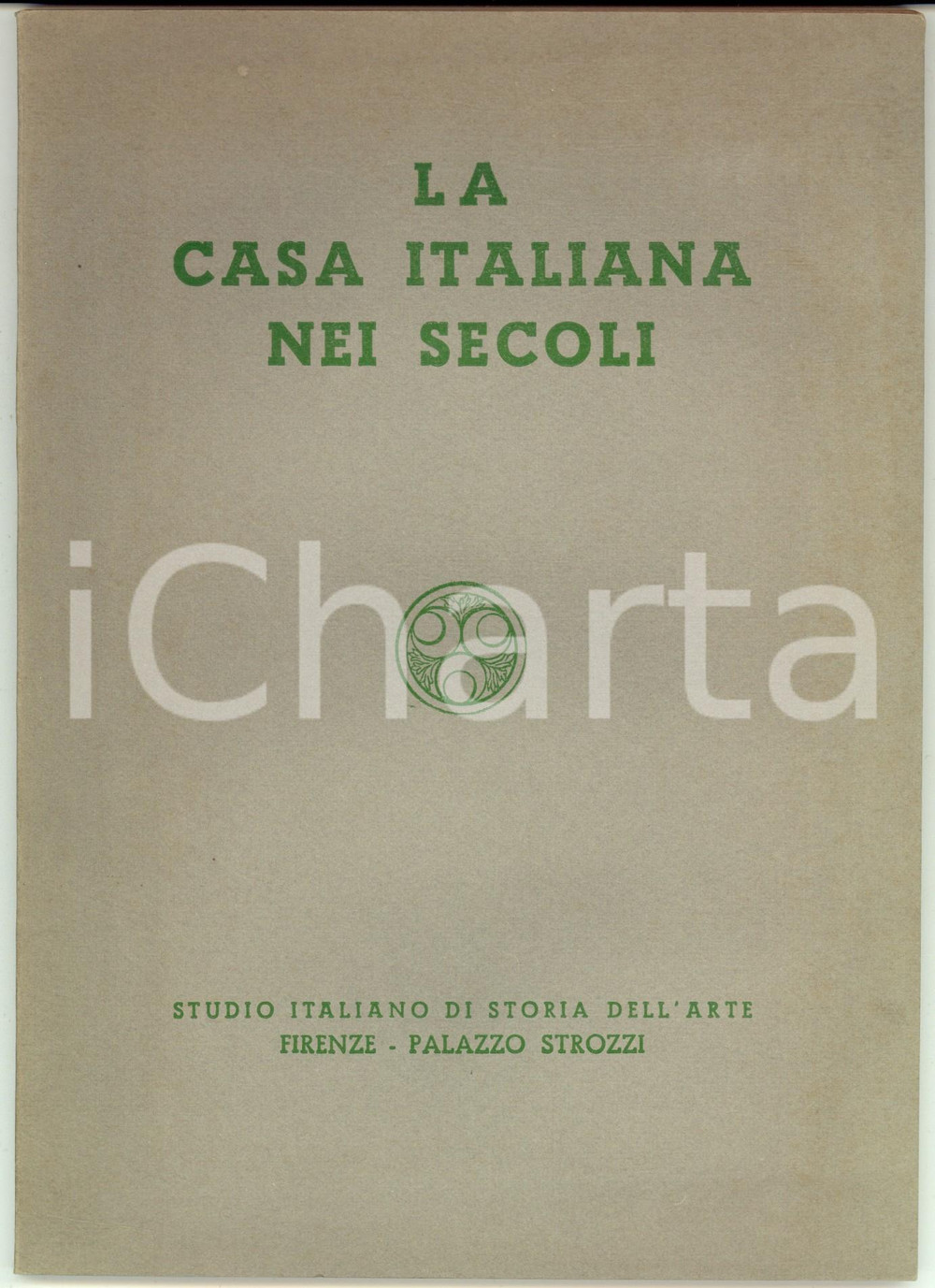 Libro, pubblicazione d epoca 1948 FIRENZE Palazzo Strozzi  La casa italiana nei secoli  Catalogo mostra 1