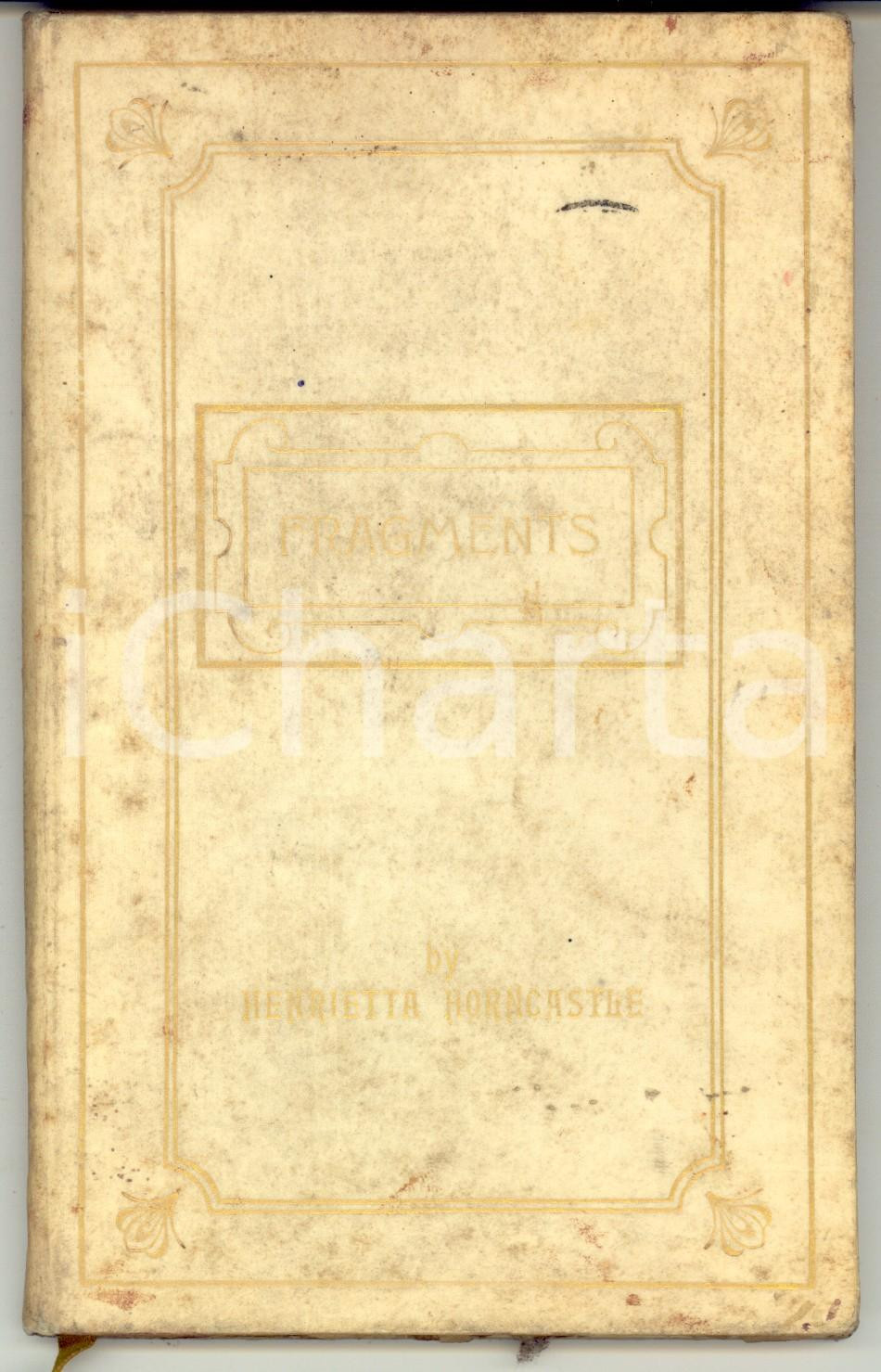 Libro, pubblicazione d epoca 1905 ca Henrietta HORNCASTLE Fragments  Rare book SIGNED 44 pp. 1